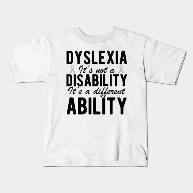 Dyslexia it's not a disability it's a different ability Kids T-Shirt by KC Happy Shop